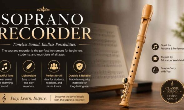 Soprano Recorder: The Complete Guide to Features, History, Playing Techniques, and Learning Tips